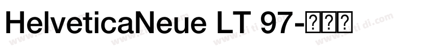 HelveticaNeue LT 97字体转换 HelveticaNeue LT 97字体转换